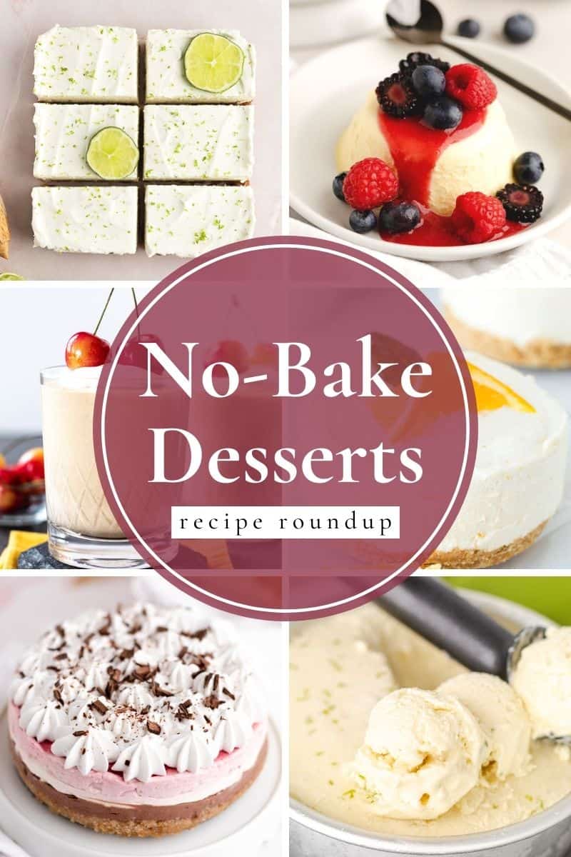 No bake dessert recipe roundup picture collage